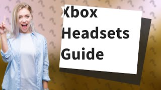 What headsets work with Xbox Series S [upl. by Sascha]