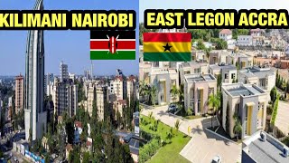 KILIMANI Nairobi Kenya 🇰🇪 Vs East Legon Accra Ghana Which Is More Beautiful [upl. by Madancy]