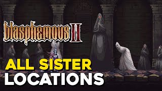 Blasphemous 2 All Sister Locations Hide And Seek Trophy Guide [upl. by Ymled]