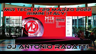 MIR Tech 2729 Marzo 2022  Fiera di Rimini Italy  DJ Antonio Radatti [upl. by Ahsenid319]