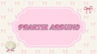 PRAKTIK ARDUINO [upl. by Enomrej]