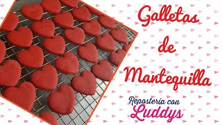 Galletas de Mantequilla ❤ Paso a Paso CON LUDDYS [upl. by Leiuqese]