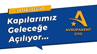 AvrupaKent GYO  Kapılarımız Geleceğe Açılıyor… [upl. by Eiggep]