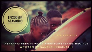 AbafanaTheBoys vs AmantombazaneTheGirlsEpisode04Season09 [upl. by Rovaert]