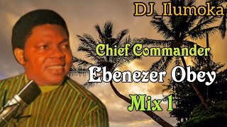 CHIEF COMMANDER EBENEZER OBEY  MIX 1  BY DJILUMOKA VOL 166 [upl. by Inoliel]