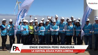 ENGIE Energía Perú inaugura la Central Eólica Punta Lomitas [upl. by Cissy863]