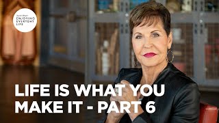 Life Is What You Make It  Pt 6  Enjoying Everyday Life  Joyce Meyer [upl. by Domeniga]