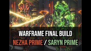 WARFRAME  SARYN PRIME  NEZHA PRIME FINAL BUILD  BUILD SARYN PRIME  NEZHA PRIME [upl. by Enyrhtac]