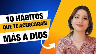 10 Habitos Diarios que mejorarán tu RelaciónPersonalcon Dios [upl. by Oshinski]