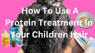 How To Deal With Your Children Hair After A Long Protective Hairstyle part 4  Protein Treatment [upl. by Stahl]