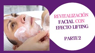 Revitalización Facial con Efecto Lifting  PARTE 2 3 [upl. by Oinotnaesoj]