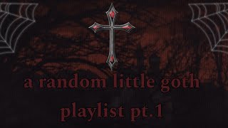 A random little goth playlist pt1  🥀 [upl. by Essyle139]