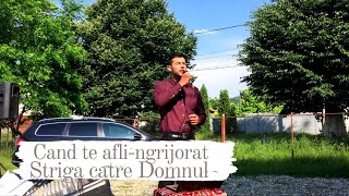 Cand te aflingrijorat striga catre Domnul  Live [upl. by Eenot]