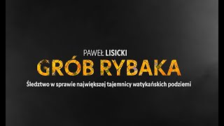 Film quotGrób Rybakaquot  odc 1 Śledztwo w sprawie największej tajemnicy watykańskich podziemi [upl. by Benson]