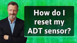 How do I reset my ADT sensor [upl. by Enoryt]