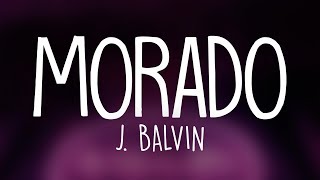 J Balvin  Morado Letra  Lyrics [upl. by Sanbo]