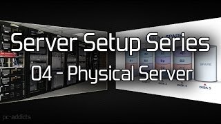 Server Setup 04 Physical Server [upl. by Anaehr]