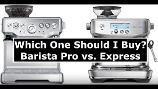 Which One Should I Buy  Breville Barista Pro vs Express [upl. by Gardell]