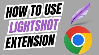 How To Use Lightshot To Take Screenshot On Chrome [upl. by Ema5]