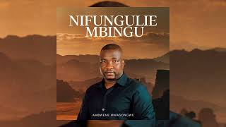 Ambwene Mwasongwe  Nifungulie Mbingu [upl. by Binette862]