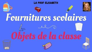 Les fournitures scolaires  Les objets de la classe  Niveau A1 de FLE [upl. by Atnom478]