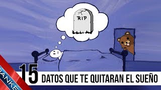 15 DATOS INQUIETANTES QUE TE QUITARAN EL SUEÑO [upl. by Uok]