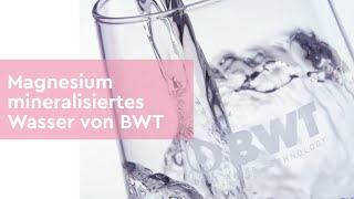 Magnesium mineralisiertes Wasser von BWT [upl. by Avrom491]