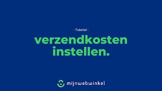 Mijnwebwinkel SUPPORT  Verzendkosten instellen [upl. by Killian545]