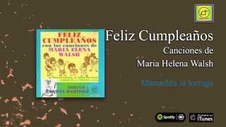 Felíz Cumpleaños  Canciones de María Elena Walsh  Manuelita la tortuga [upl. by Nilyac]