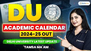 DU Academic Calendar 202425 OUT🔥 Delhi University Latest Update  Tamsa Maam  Rankplus [upl. by Dani]