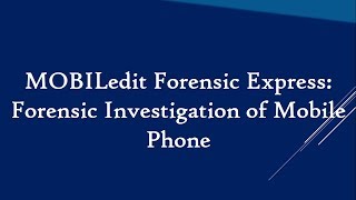 MOBILedit Forensic Express Forensic Investigation of Mobile Phone [upl. by Winifield]