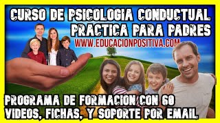 CURSO DE PSICOLOGÍA PRÁCTICA PARA PADRES educaciónpositiva [upl. by Aiciles]