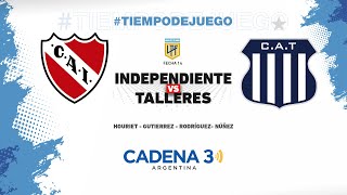 INDEPENDIENTE vs TALLERES  Copa de la Liga  Fecha 14  Cadena 3 Argentina [upl. by Francesca]