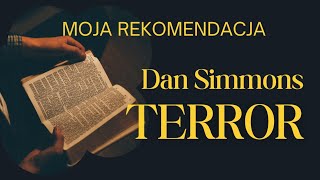 Recenzja  Dan Simmons quotTerrorquot [upl. by Gensler]