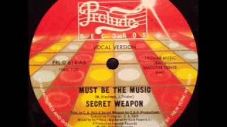 Secret Weapon  quotMust Be The Musicquot Original 12quot Mix US Prelude 12quot 1981 [upl. by Yelrebmik]