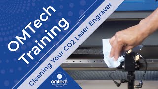 Cleaning Your CO2 Laser Engraver  Training Video  OMTech Laser [upl. by Bamberger]