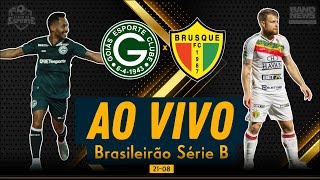 Goiás x Brusque  AO VIVO  Brasileirão Série B [upl. by Aicenert]