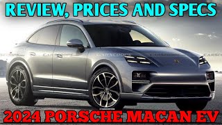 2024 Porsche Macan EV  Review Prices And Specs [upl. by Arehc298]