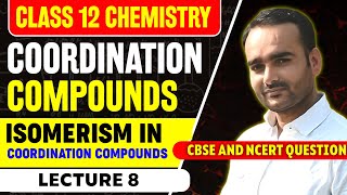 ISOMERISM in COORDINATION COMPOUNDS  Lecture 8  Class 12 chemistry  CBSE BOARD [upl. by Mag]