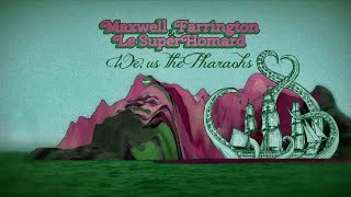 Maxwell Farrington amp Le SuperHomard — We Us the Pharaohs OFFICIAL VIDEO [upl. by Ingold]