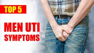 Urinary Tract Infection Symptoms in Men – Top 5 UTI Symptoms  Male UTI Signs and Treatment [upl. by Silas]