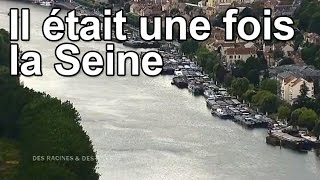 Il était une fois la Seine [upl. by Terag]