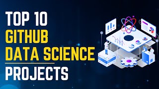 Top 10 GitHub Data Science Projects  Data Science Portfolio Projects  Data Science Resume Projects [upl. by Abla]