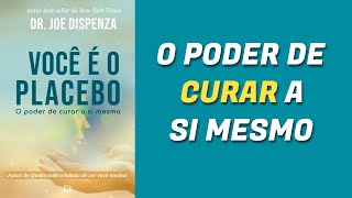 Você é o Placebo  O poder de curar a si mesmo  Dr Joe Dispensa  AudioBook Completo [upl. by Nawram]