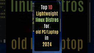 Top 10 Lightweight Linux Distros for your Old LaptopPC in 2024 lightweight linux [upl. by Weiner]