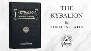 The Kybalion 1908 by Three Initiates [upl. by Oicinoid]