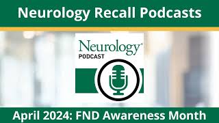 April 2024 Neurology Recall FND Awareness Month [upl. by Scully782]