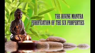 The Divine Mantra  Purification of the Six Properties [upl. by Schiffman669]