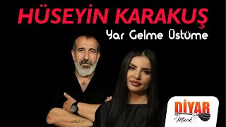 Hüseyin Karakuş  Yar Gelme Üstüme Official Audio [upl. by Ahsiekim]