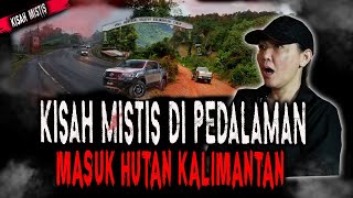 PERJALANAN MISTIS JALUR LINTAS KALIMANTANHATI2 KALO LEWAT HUTAN INI SENDIRIAN NGERI [upl. by Oilasor]